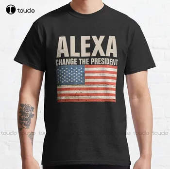  Алекса Смени президента, Забавен дизайн на подаръци в стил на политика, класическа риза, дамски тениски, графична мода, забавни нови Xs-5Xl
