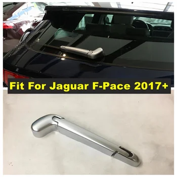  Задна Накладка Чистачки За Предното Стъкло Е Подходящ За Jaguar F-Pace 2017-2022, Аксесоари За Стайлинг На Автомобили, Екстериор